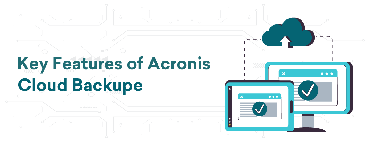 Key Features of Acronis Cloud Backup