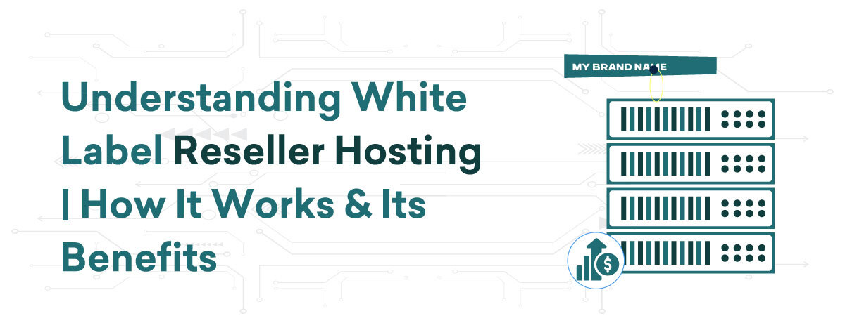 Understanding White Label Linux Reseller Hosting | How It Works & Its Benefits