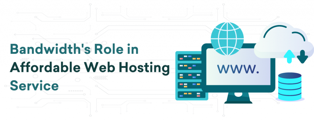 Bandwidth's Role in Affordable Web Hosting Service