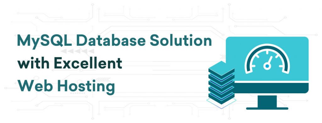 MySQL Database Solution with Excellent Web Hosting