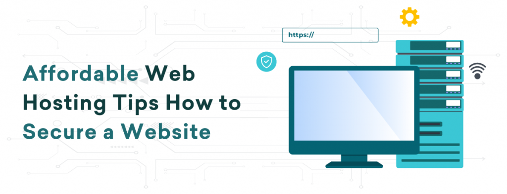 Affordable Web Hosting Tips How to Secure a Website