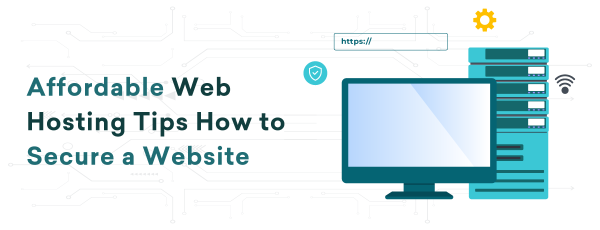 Affordable Web Hosting Tips | How to Secure a Website