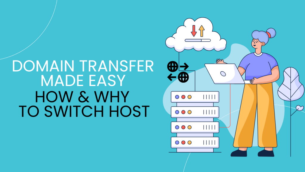 Domain Transfer Made Easy How & Why to Switch Host